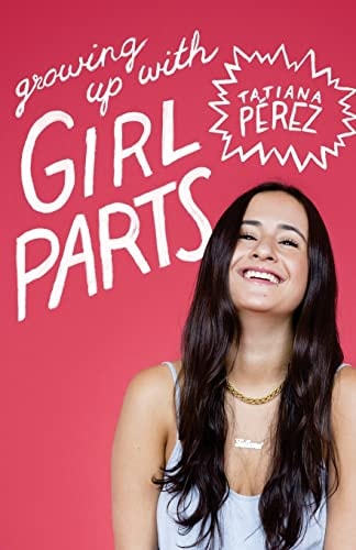 Growing Up With Girl Parts A Collection of Essays on Being a Woman