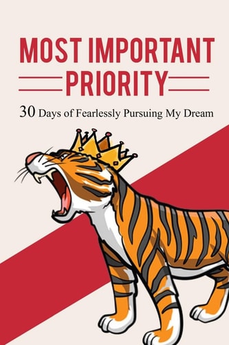 Most Important Priority 30 Days of Fearlessly Pursuing My Dream