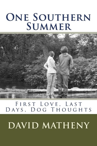 One Southern Summer First Love, Last Days, Dog Thoughts