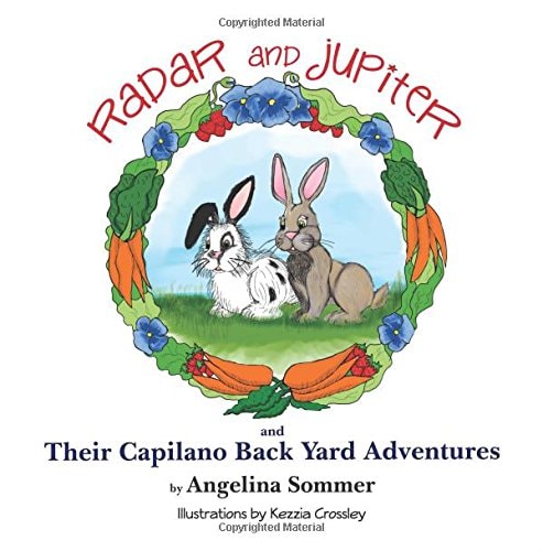 Radar and Jupiter and Their Capilano Back Yard Adventures A Children's Book about Two Rabbits, Radar and Jupiter