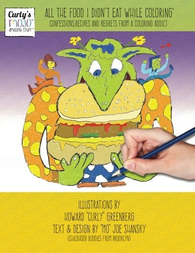All the Food I Didn't Eat While Coloring Confessions, Recipes and Regrets from a Coloring Addict