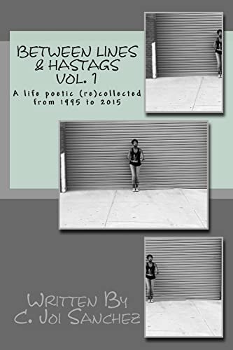 Between Lines and Hashtags A Life Poetic (re)collected from 1995 To 2015