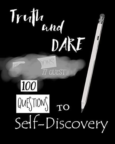 Truth and Dare 100 Questions to Self-Discovery