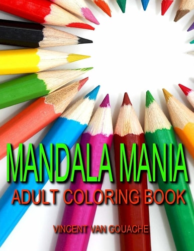 Mandala Mania - Adult Coloring Book