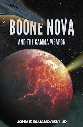 Boone Nova and the Gamma Weapon The Adventures of Boone Nova - Book 2