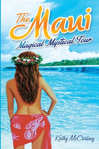 The Maui Magical Mystical Tour