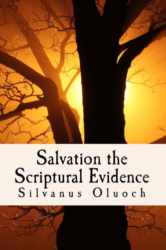 Salvation the Scriptural Evidence How to Know You Are Saved