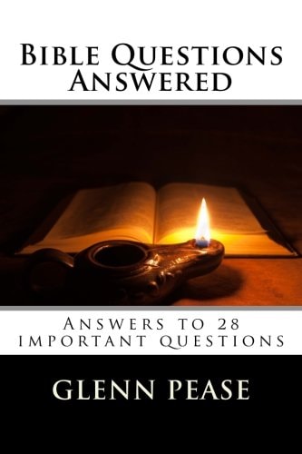Bible Questions Answered Answers to 28 Important Questions