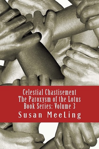 The Paroxysm of the Lotus Volume 3: Celestial Chastisement