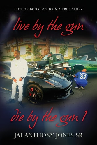 Live by the Gun Die by the Gun 1 Fiction Book Based on a True Story