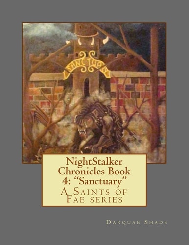 NightStalker Chronicles Book 4 "Sanctuary" A Saints of Fae Series
