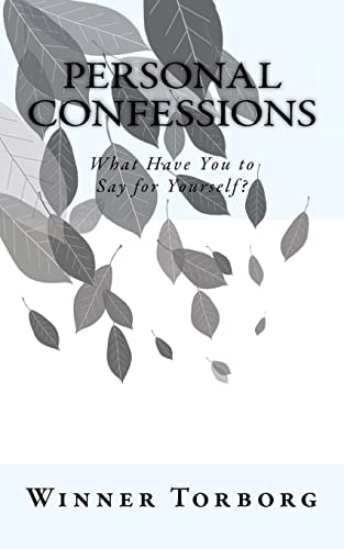 Personal Confessions What Have You to Say for Yourself