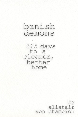 Banish Demons 365 Days To A Cleaner, Better Home