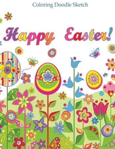 Happy Easter Color Doodle Sketch Doodle Book for Teens and Kids of All Ages; Doodle Books in Al; Doodle Books in Books; Coloring Books for Kids in Al; Easter Basket in All; Easter Basket Stuffers in Al; Activity Book Easter in Al; Easter Activity Books in