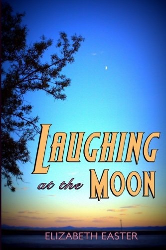 Laughing at the Moon Poems of Life, Memory, and Whimsy