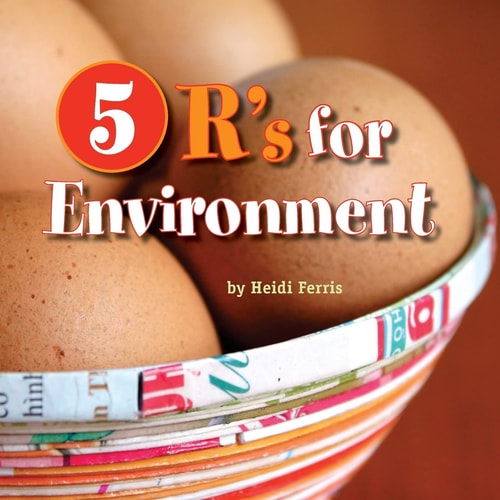 5 R's for Environment Rethink, Reduce, Reuse, Recycle, Rejoice!