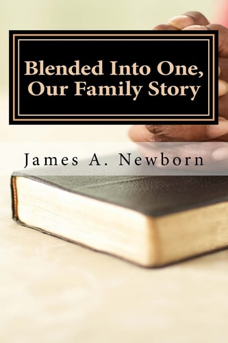 Blended Into One, Our Family Story God's Influence In My Life