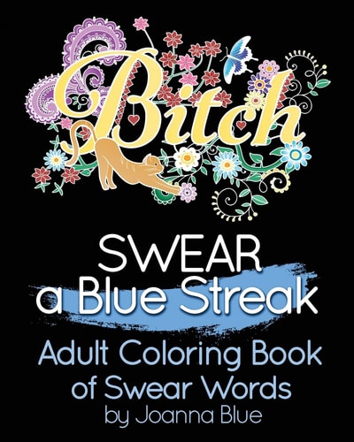 SWEAR a Blue Streak Adult Coloring Book of Swear Words