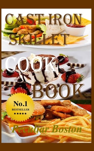 Cast Iron Skillet Cookbook