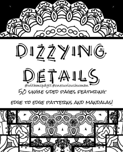 Dizzying Details Coloring Book #withmspdgtt Edge to Edge to Patterns and Mandalas