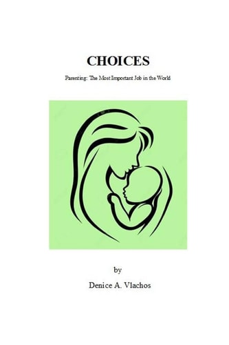 Choices Parenting, the Most Important Job in the World