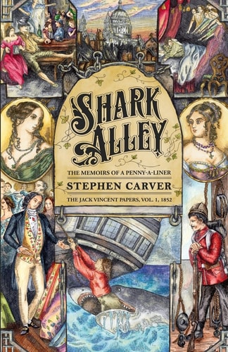 Shark Alley The Memoirs of a Penny-a-Liner (The Jack Vincent Papers Book 1)