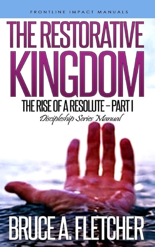 The Restorative Kingdom Discipleship Series Manual