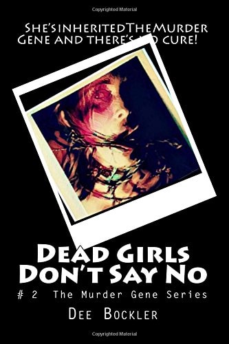 Dead Girls Don't Say No! The Murder Gene Series
