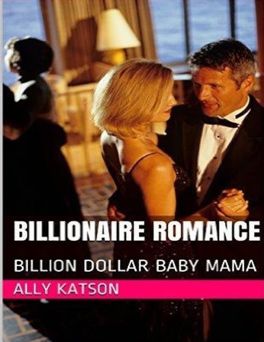 Billionaire Romance Billion Dollar Baby Mama