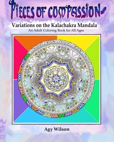 Pieces of Compassion?Variations of the Kalachakra Mandala An Adult Coloring Book for All Ages