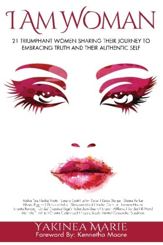 I Am Woman 21 Triumphant Women Sharing Their Journey to Embracing Truth and Their Authentic Self