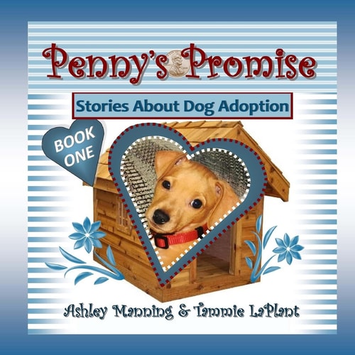 Penny's Promise Stories About Dog Adoption