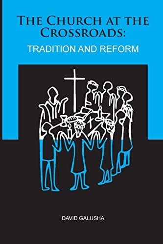 The Church At The Crossroads : Tradition and Reform