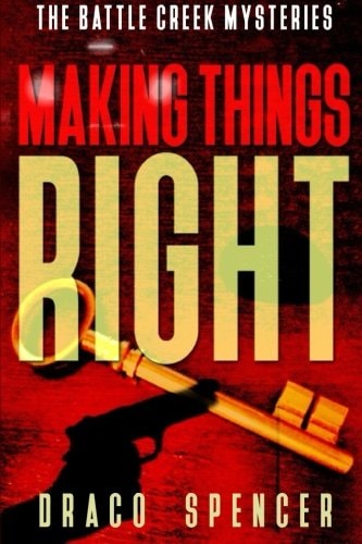 Thrillers Murder Mystery: Making Things Right: (thriller, Suspense, Jealousy, Mystery, Police, Murder, Dark, Conspiracy)