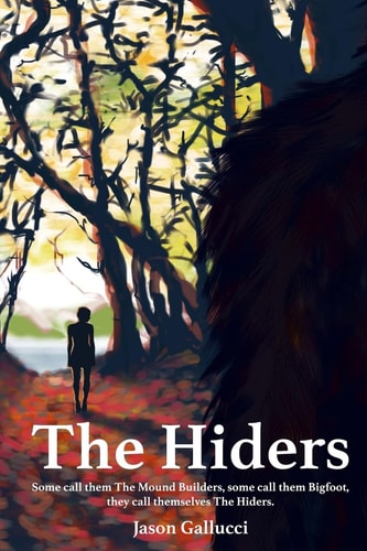 The Hiders Some Call Them The Mound Builders, Some Call Them Bigfoot, They Call Themselves The Hiders.
