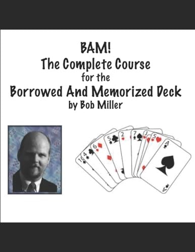 B.A.M! The Complete Course for the Borrowed And Memorized Deck