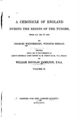 A Chronicle of England During the Reigns of the Tudors, from A. D. 1485 To 1559