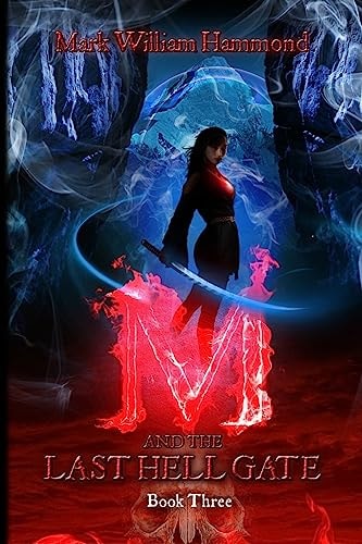 M and the Last Hell Gate Book Three