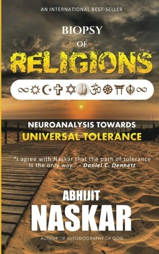 Biopsy of Religions Neuroanalysis Towards Universal Tolerance