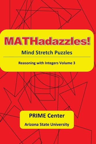 MATHadazzles Mindstretch Puzzles Reasoning with Integers Volume 3