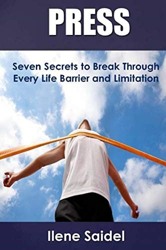 Press Seven Secrets to Break Through Every Life Barrier and Limitation