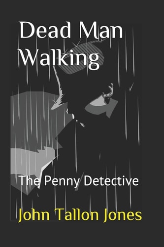 Dead Man Walking The Penny Detective 7