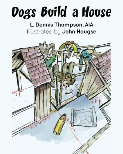 Dogs Build a House