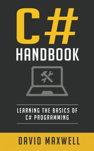 C# Handbook Learn the Basics of C# Programming in 2 Weeks