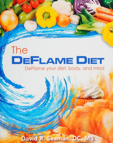 The Deflame Diet DeFlame Your Diet, Body, and Mind
