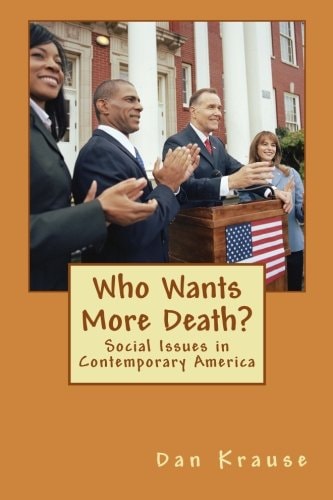 Who Wants More Death? Social Issues in Contemporary America