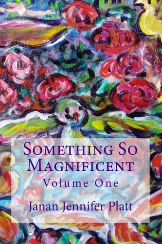 Something So Magnificent Volume One