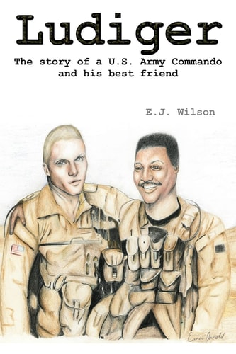 Ludiger The Story of a U. S. Army Commando and His Best Friend