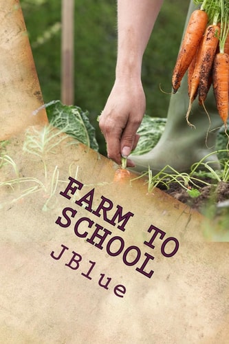 Farm to School Personal Observations, Suggestions and Roads to Success