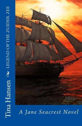 The Legend of the Zuider Zee A Jane Seacrest Novel